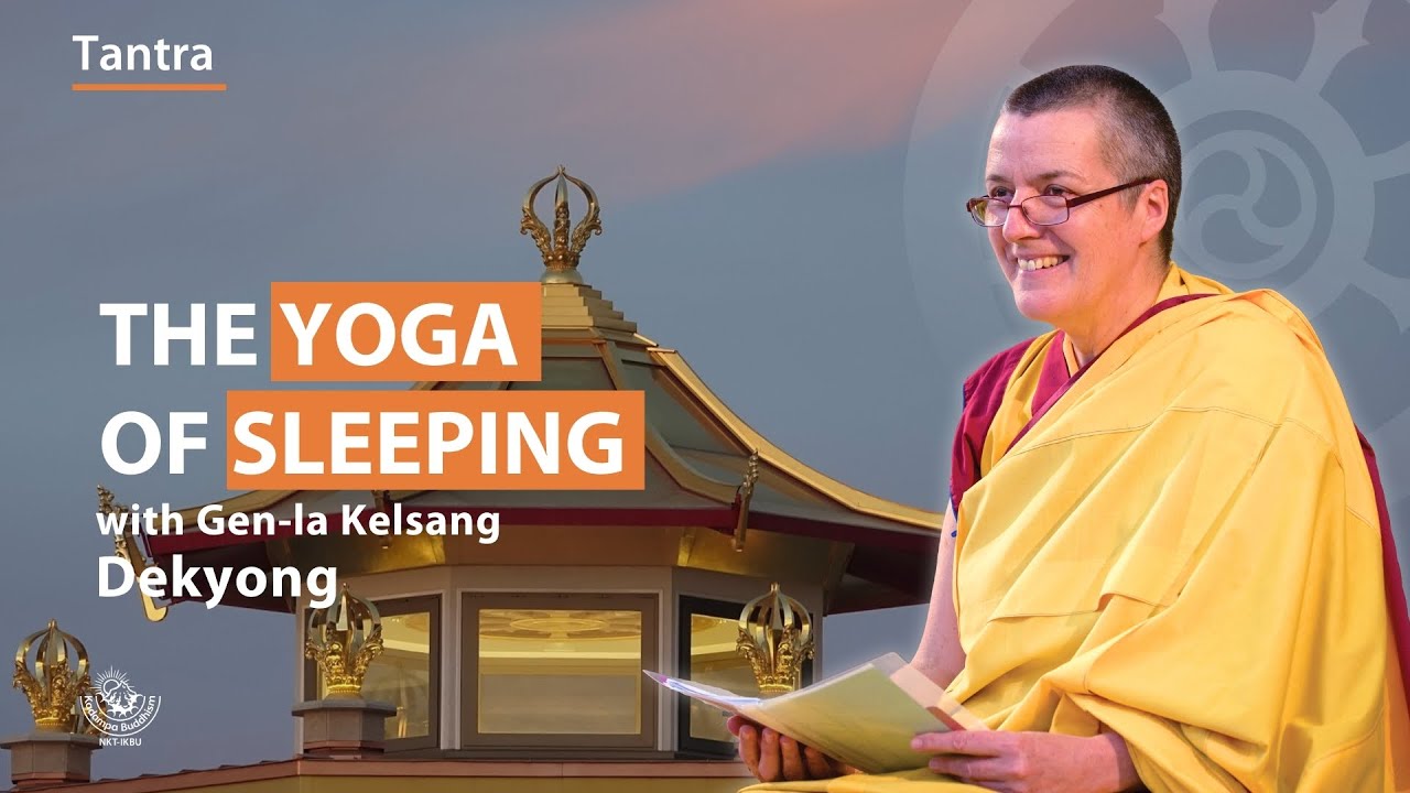 The yoga of sleeping - Gen-la Kelsang Dekyong