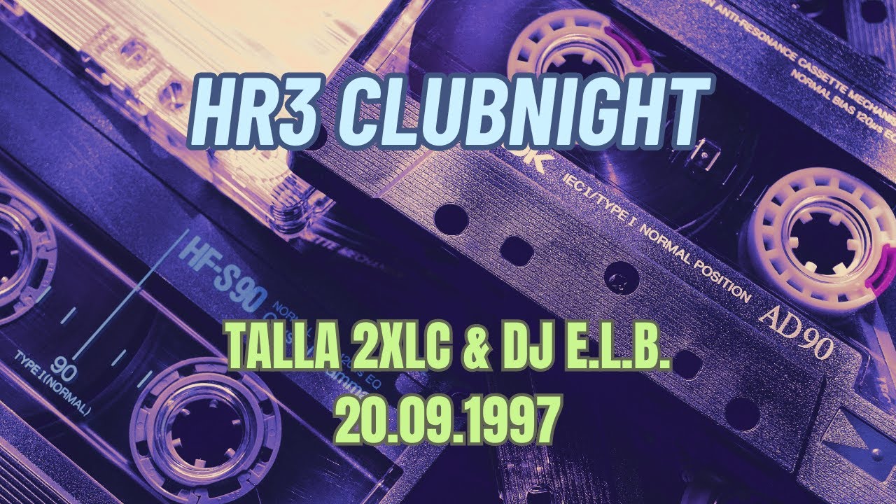HR3 Clubnight  - Talla 2XLC & DJ E.L.B. - 20.09.1997