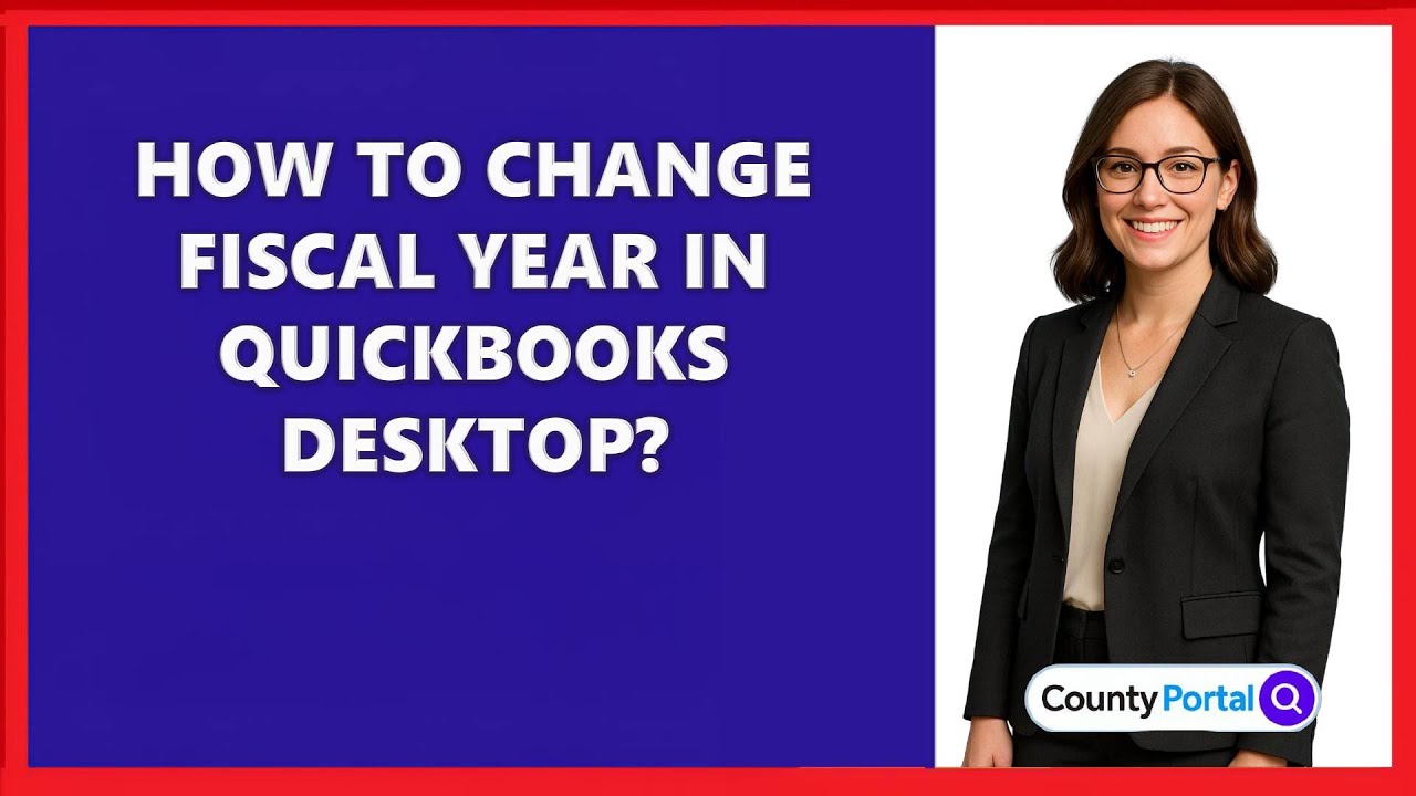 How To Change Fiscal Year In QuickBooks Desktop?