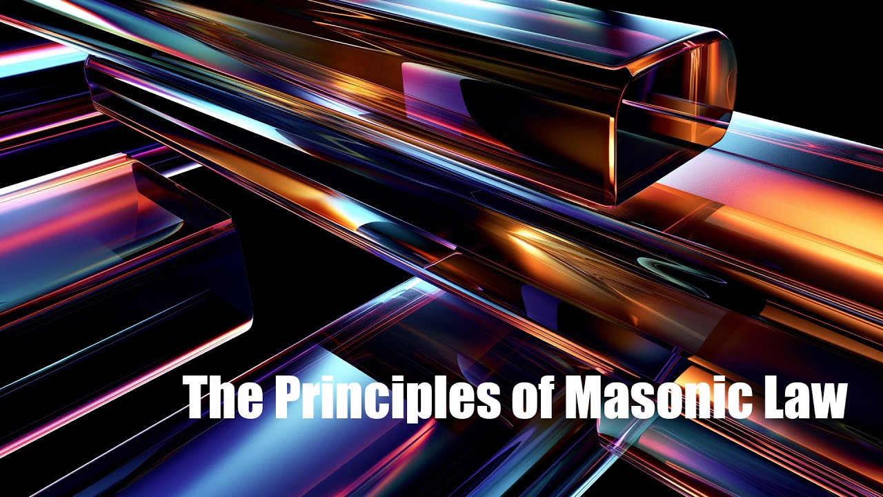 The Principles of Masonic Law | Freemasonry, Order, and Moral Governance