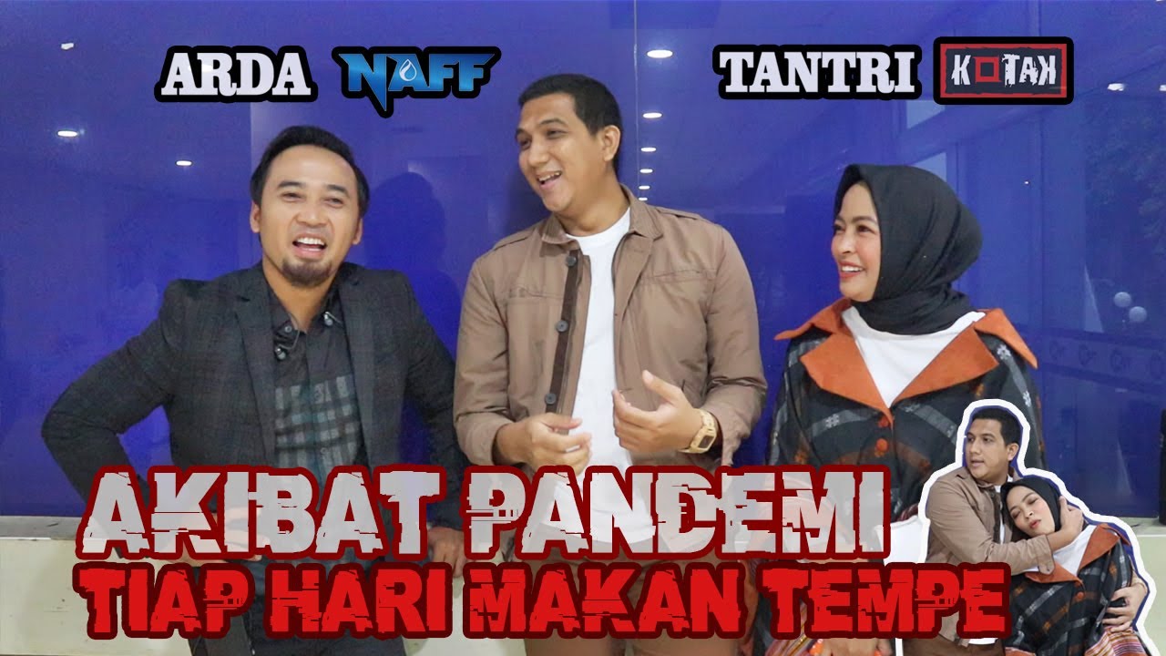 Arda NAFF & Tantri KOTAK || Akibat Pandemi Tiap Hari Makan Tempe