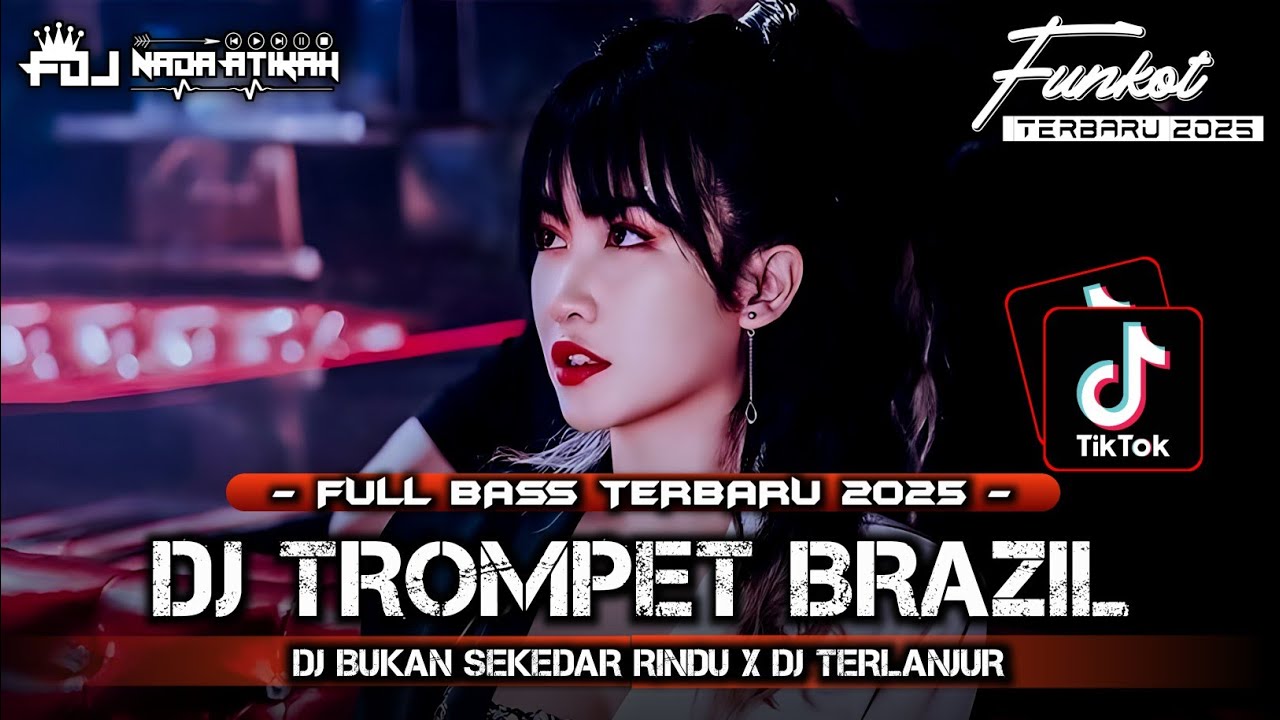 FULL BASS TERBARU 2025 DJ TROMPET BRAZIL DJ BUKAN SEKEDAR RINDU @FDJNADAATIKAH 