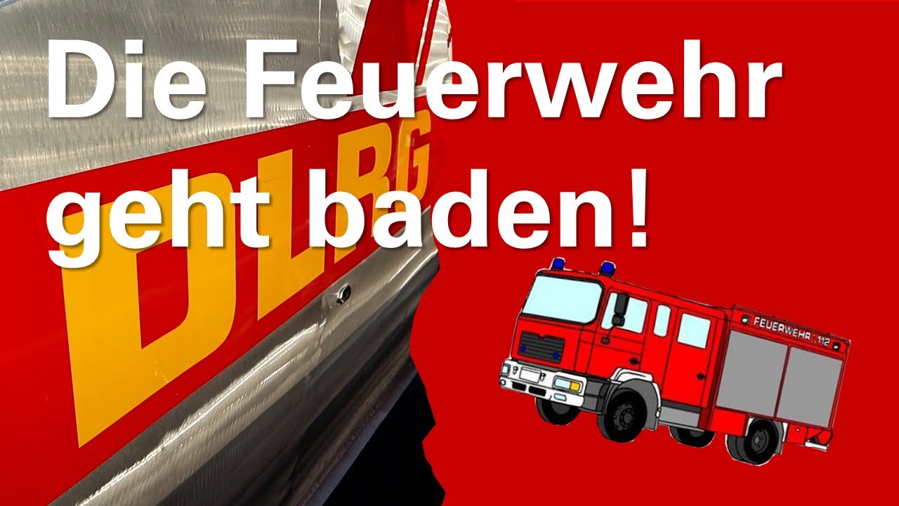 Bei uns geht sogar die Feuerwehr baden !!! - DLRG Drochtersen