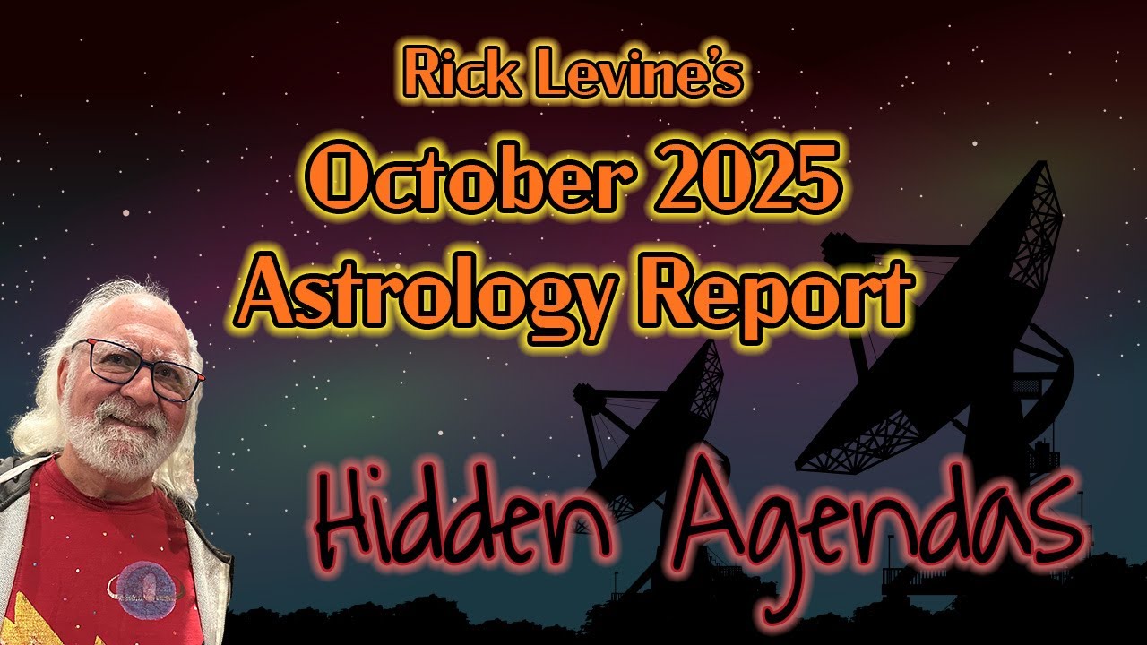 Rick Levine's October 2025 Forecast: HIDDEN AGENDAS