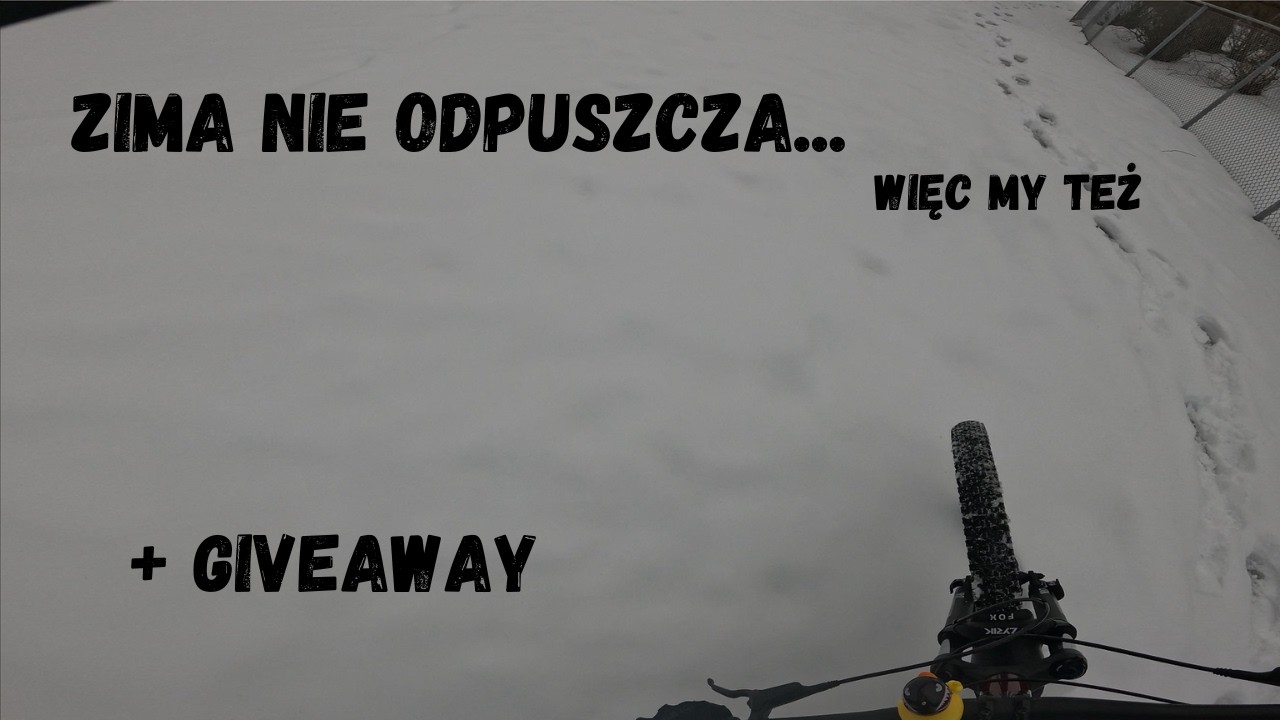 Zima NIE Odpuszcza... Więc my też