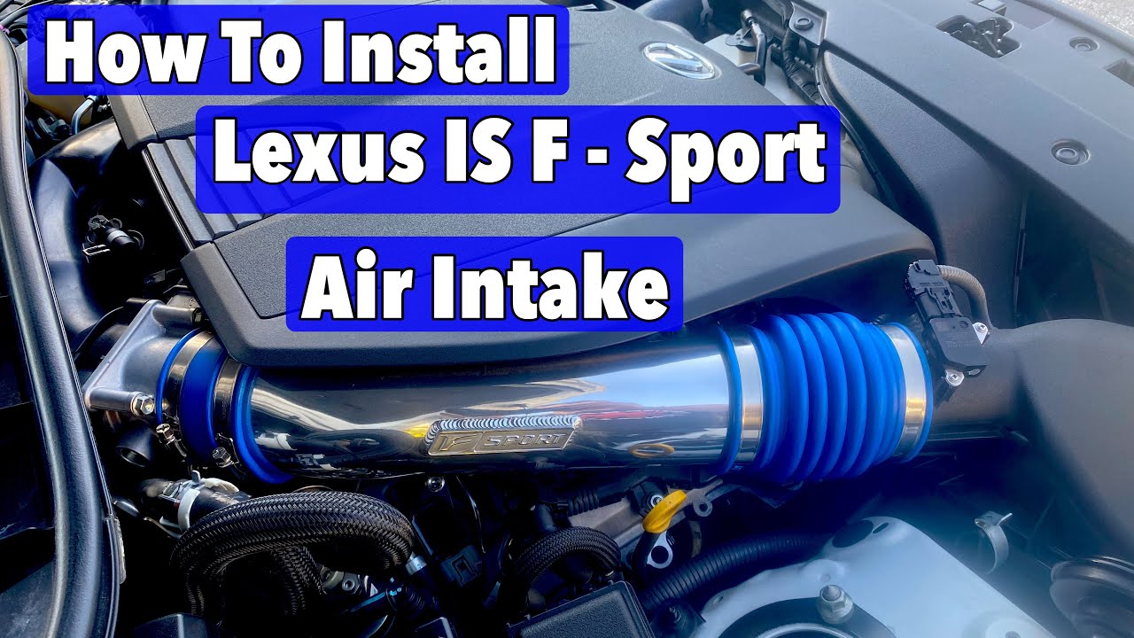 How To Install Intake System on 2015 Lexus IS250 F Sport
