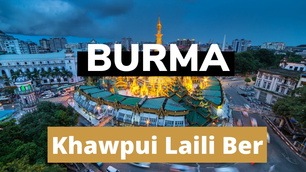 BURMA KHAWPUI LAILI BER - SULE
