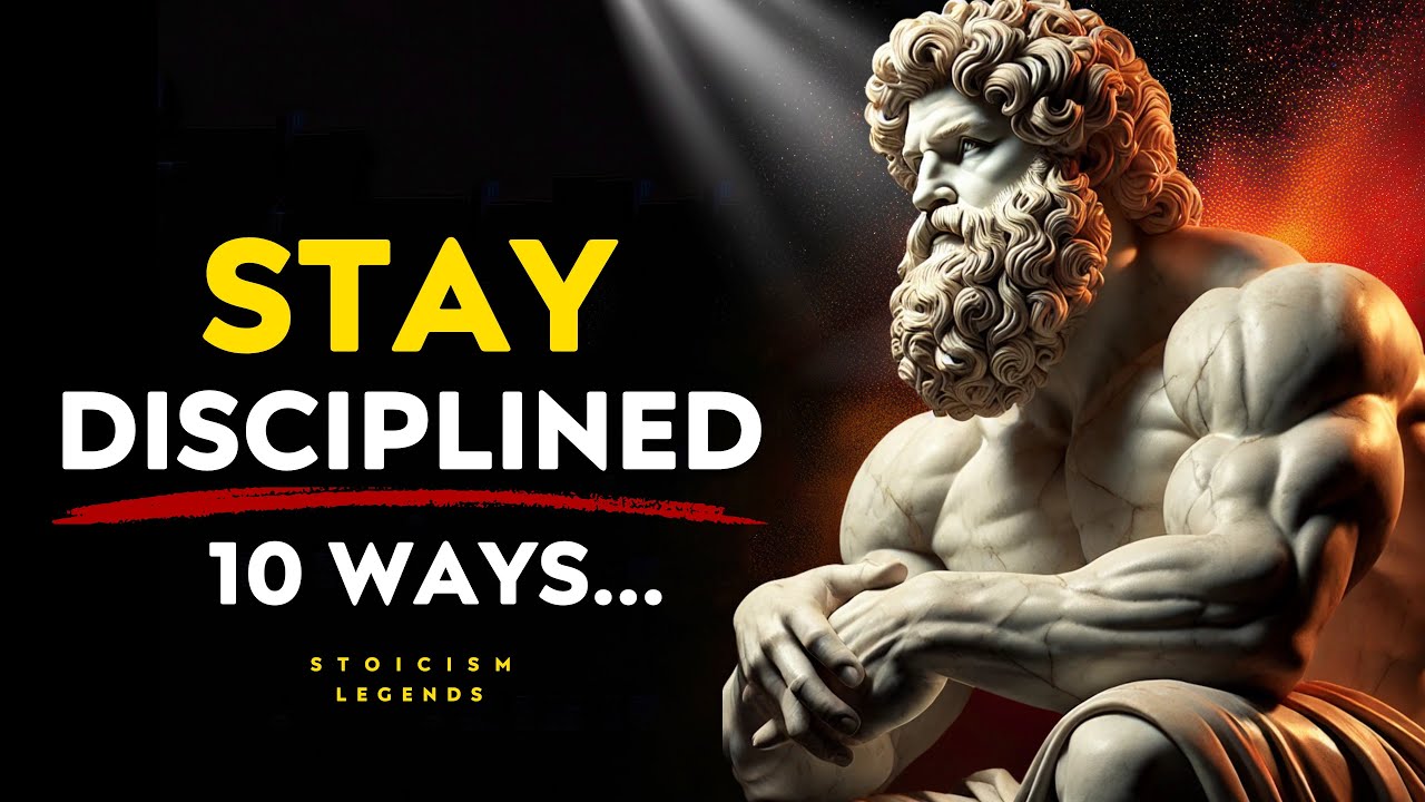 10 Ways to Stay Consistent and Disciplined - Personal Growth - Stoicism Philosophy
