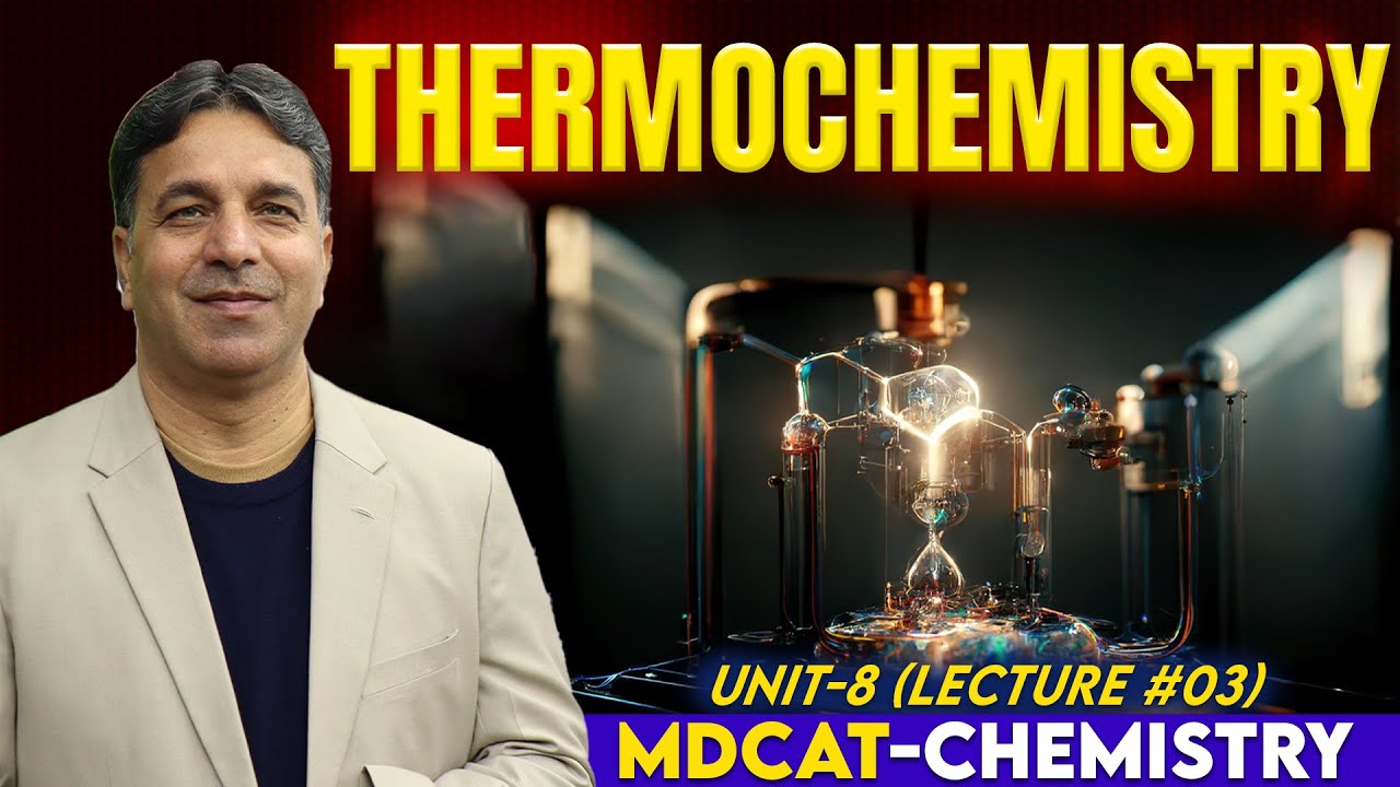 MDCAT I Thermochemistry I Unit 8 I Lec # 3 I Prof. Wajid Ali Kamboh | WAK Entry Test