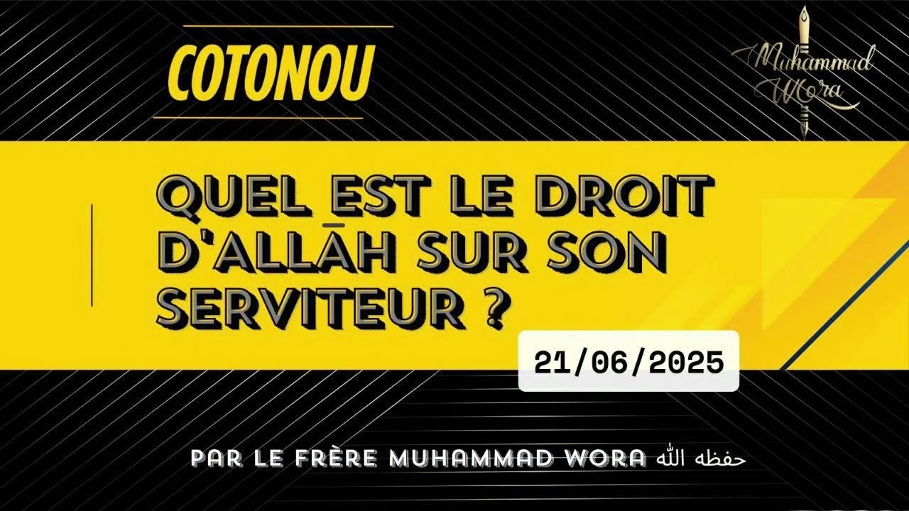 Le droit d'Allah sur les serviteurs [conférence au Bénin]