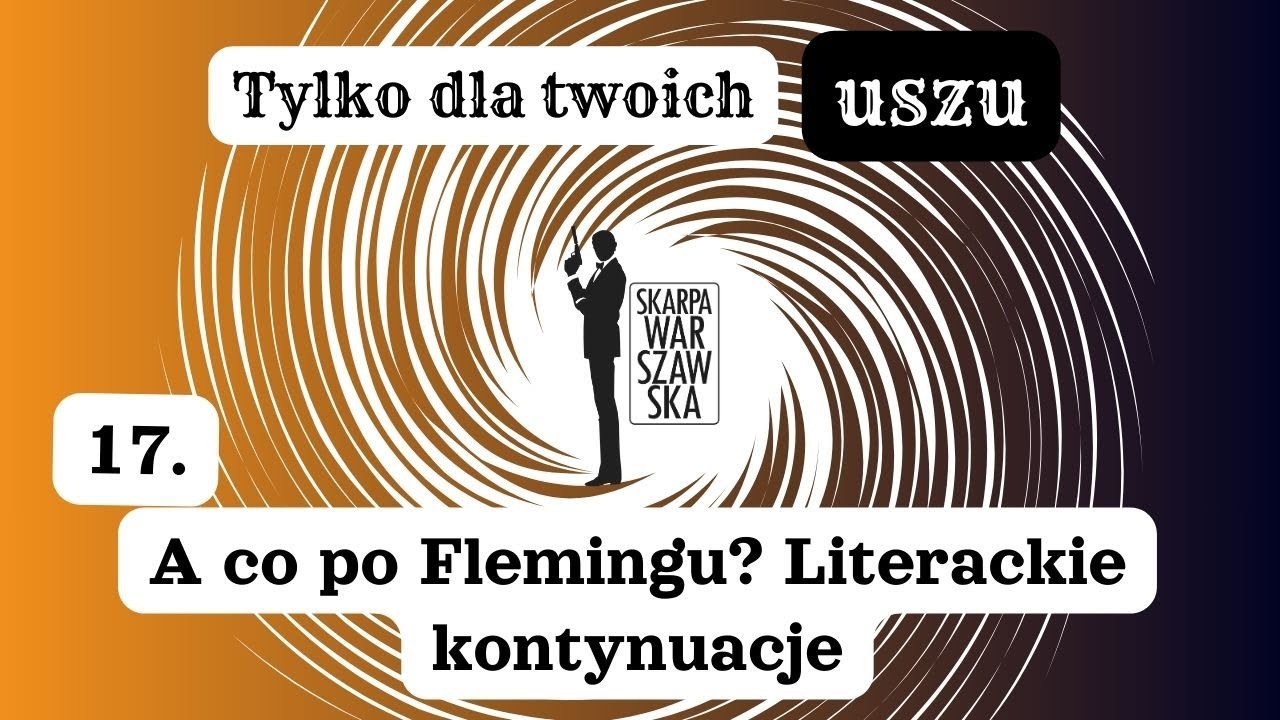 A co po Flemingu? Literackie kontynuacje PODCAST - Tylko dla Twoich uszu #17