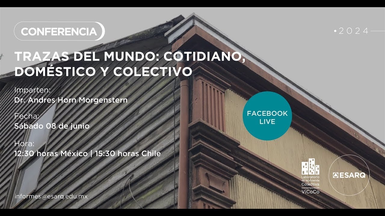 Conferencia | Trazas del mundo: cotidiano, doméstico y colectivo, por el Dr. Andres Horn (Chile)