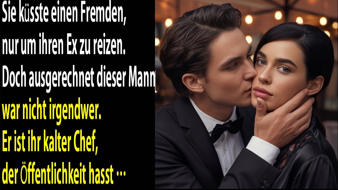 Sie küsst einen Fremden,um den Ex zu provozieren…und merkt: Es ist ihr Boss, der Öffentlichkeit hass