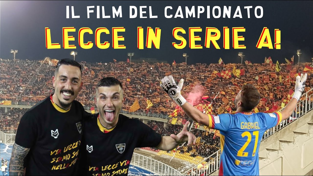 LECCE IN SERIE A! Tutti i gol - il Film del Campionato