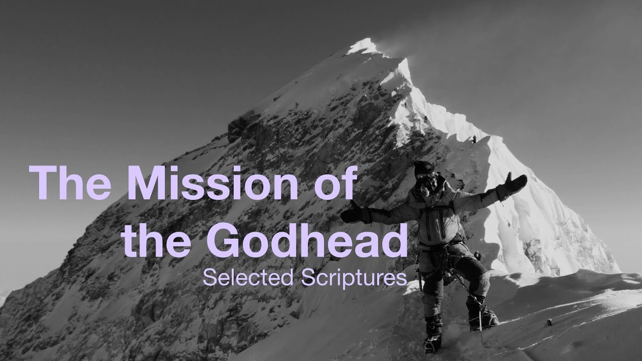 The Mission of the Godhead —Selected Scriptures