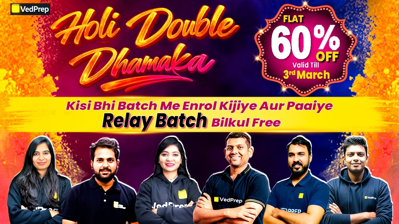 Happy Holi | Double Dhamaka | Flat 60% OFF + Free Relay Batch | VedPrep Chem Academy