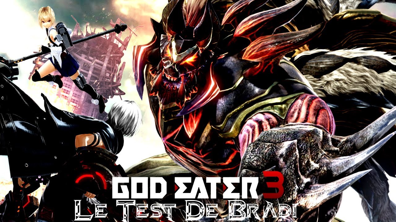 (Test De GOD EATER 3)[FR]: Le Test De Bradi