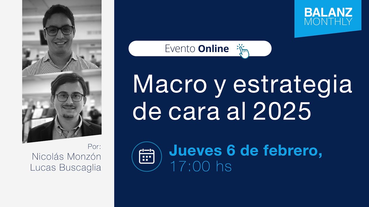 Balanz Monthly: Macro y estrategia de cara al 2025