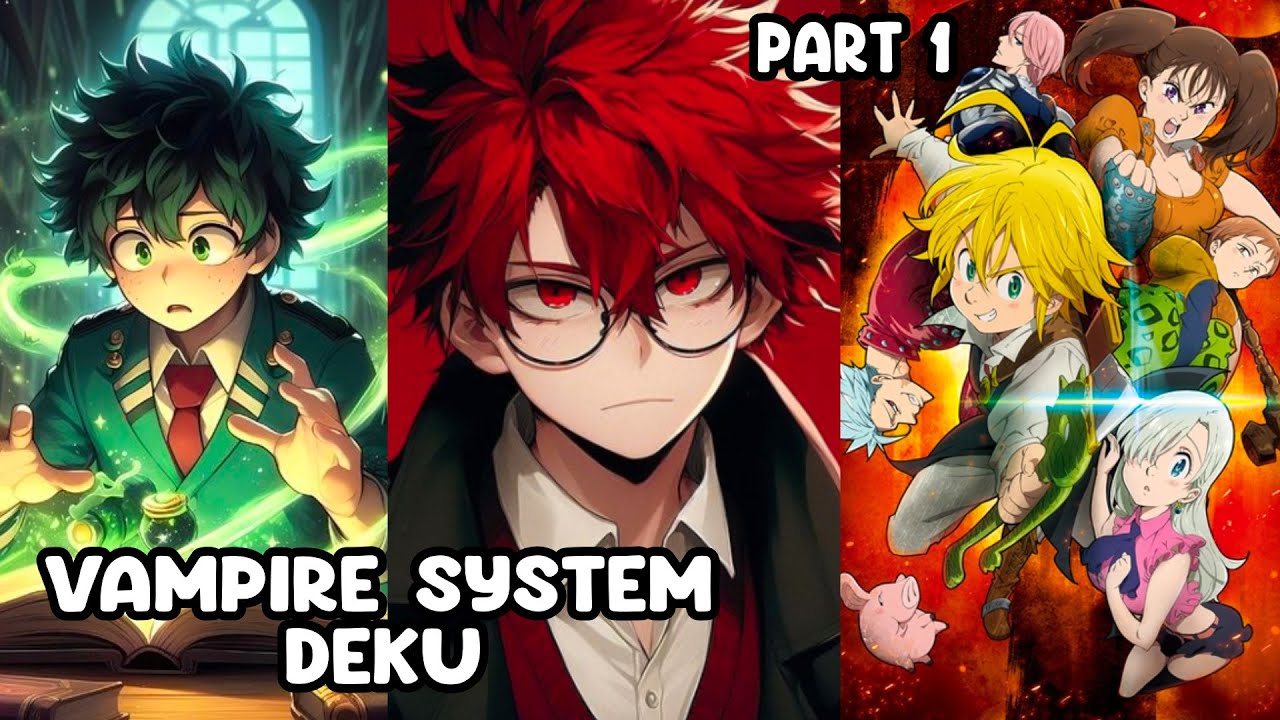 What If Deku Had A Vampire System In Seven Deadly Sins - Part 1 - MHA Texting Story