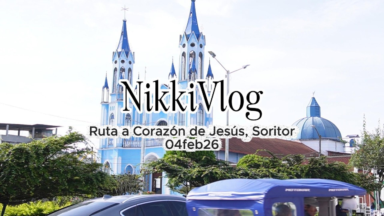 NikkiVlog #0 | RUTA a Corazón de Jesús en SORITOR