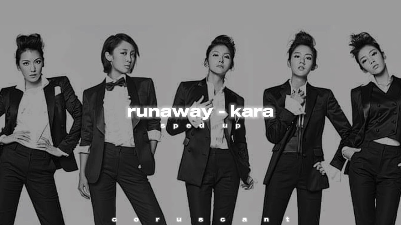 runaway — kara (sped up)