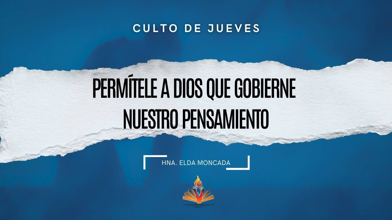 PERMÍTELE A DIOS QUE GOBIERNE NUESTRO PENSAMIENTO // HNA. ELDA MONCADA // JUEVES 12/02/2026