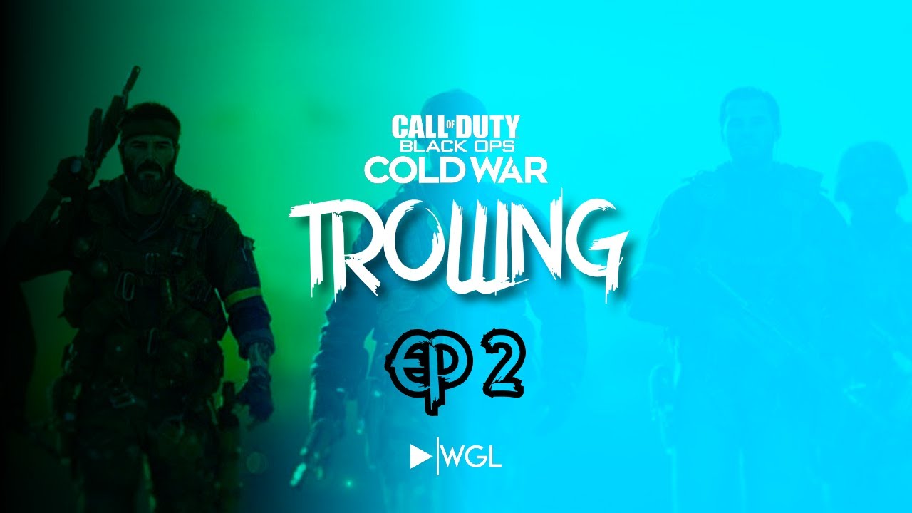 Call of Duty BLACK OPS: COLD WAR - Trolling EP 2 