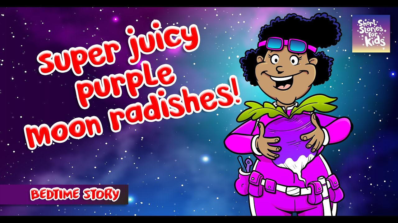 SUPER JUICY PURPLE MOON RADISHES! 🫜🌙🚀🔭👩🏽‍🚀 | BEDTIME STORY l STORIES FOR KIDS I ENGLISH STORIES