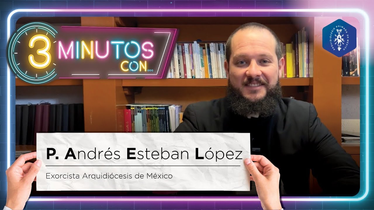 Conoce al P. Andrés Esteban López, Exorcista de la Arquidiócesis de México