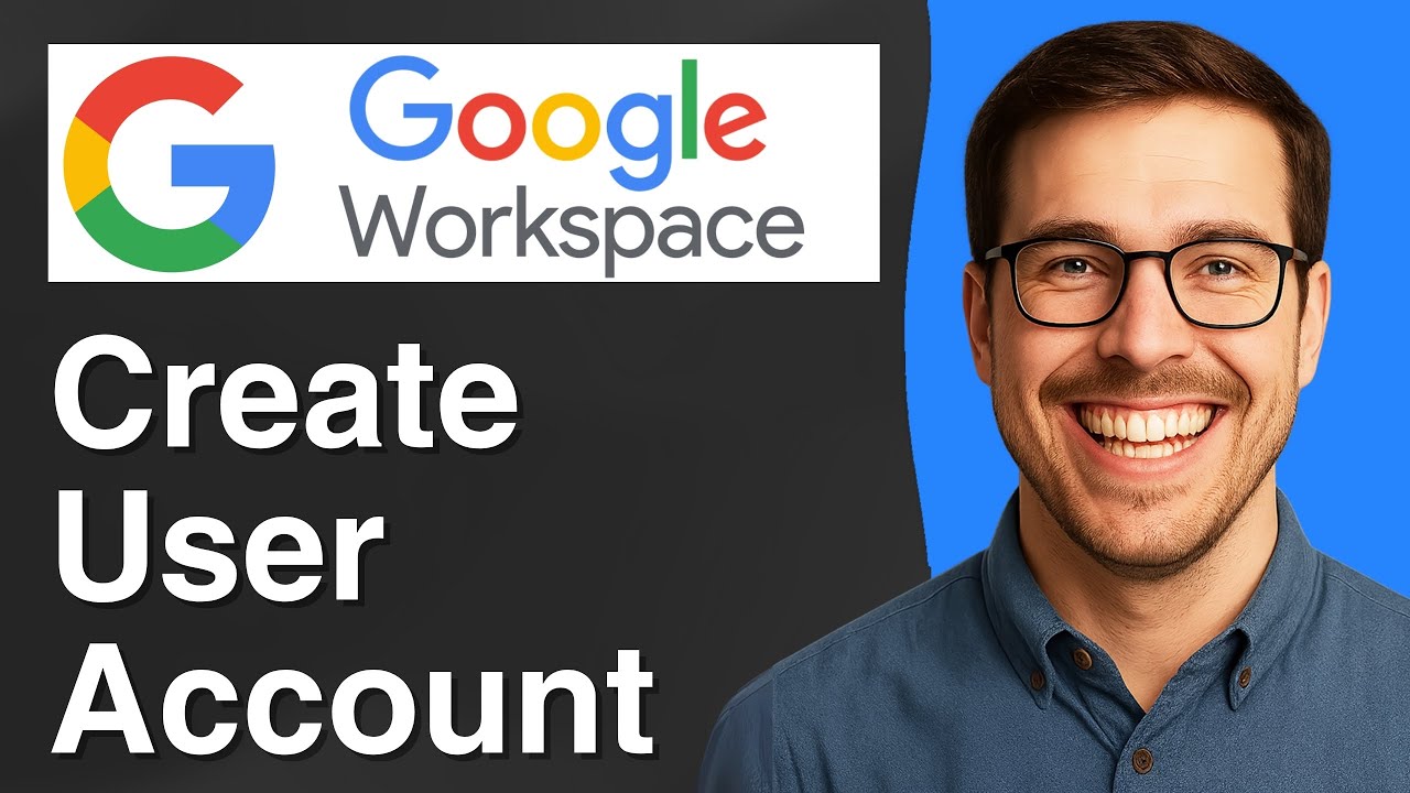 How to Create User Account in Google Workspace [2025 Easy Guide]