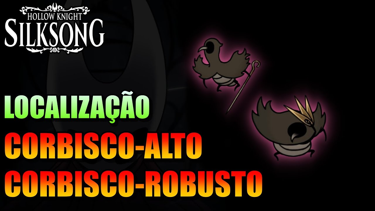 FÁCIL! O Guia RÁPIDO da Localização CORBISCO-ALTO, CORBISCO-ROBUSTO em HOLLOW KNIGHT SILKSONG