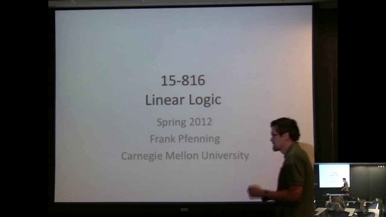 Frank Pfenning (2012) - Linear Logic Lecture 01