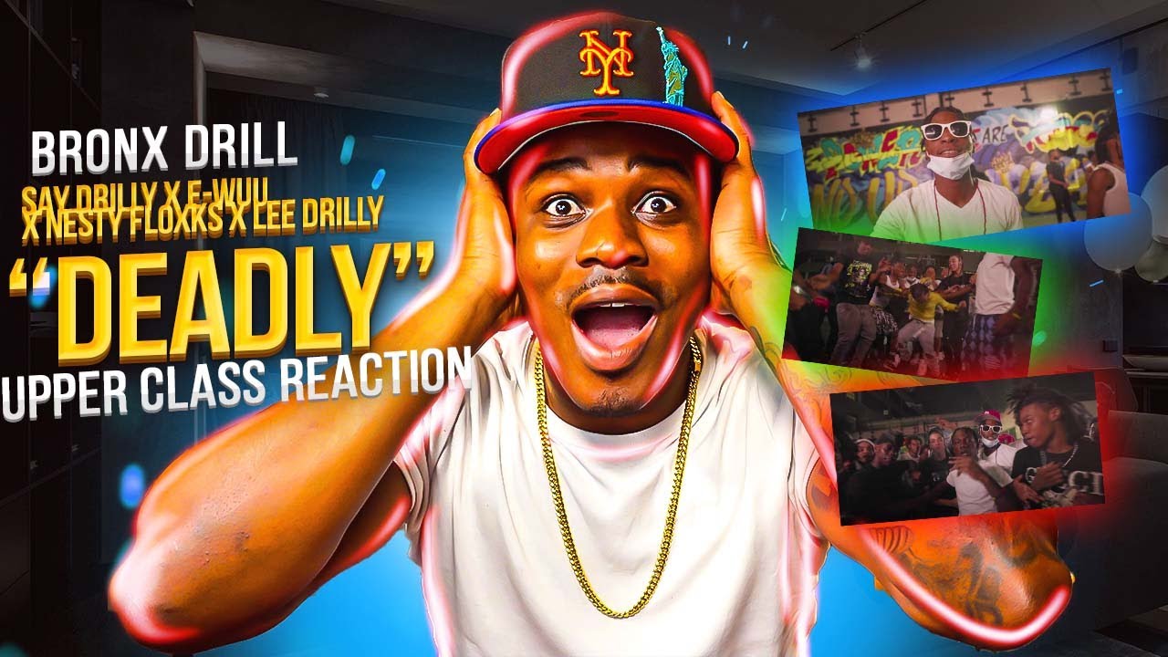 Say Drilly x E-Wuu x Nesty Floxks x Lee Drilly - “Deadly” Official Music Video  Upper Cla$$ Reaction