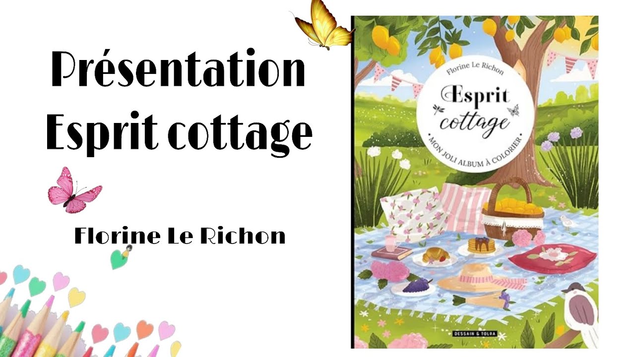 Présentation : Esprit cottage.🦋 Livre coloriage.  De Florine Le Richon . Dessain &Tolra 