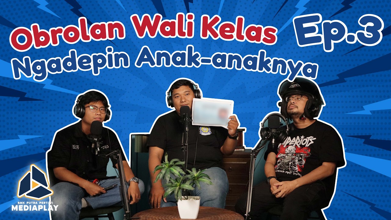 Gen Z Jadi Wali Kelas? SABAR BANGET BIMBING ANAK-ANAK!!! | MediaPlay Podcast EP. 3 Part 1 #smkbisa