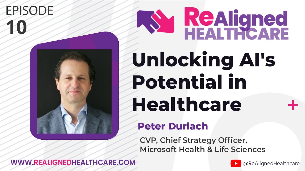 Unlocking AI&rsquo;s Potential in Healthcare | Peter Durlach | Episode 10