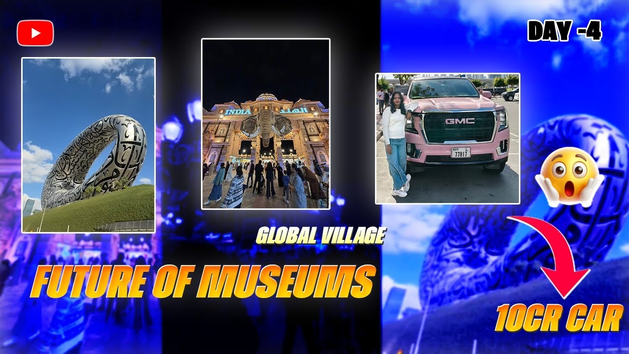 Dubai Day-4, 10Cr 🚗 ||Future Of Museums ||Global Village @BhairavaNilaya8 #subcribe 