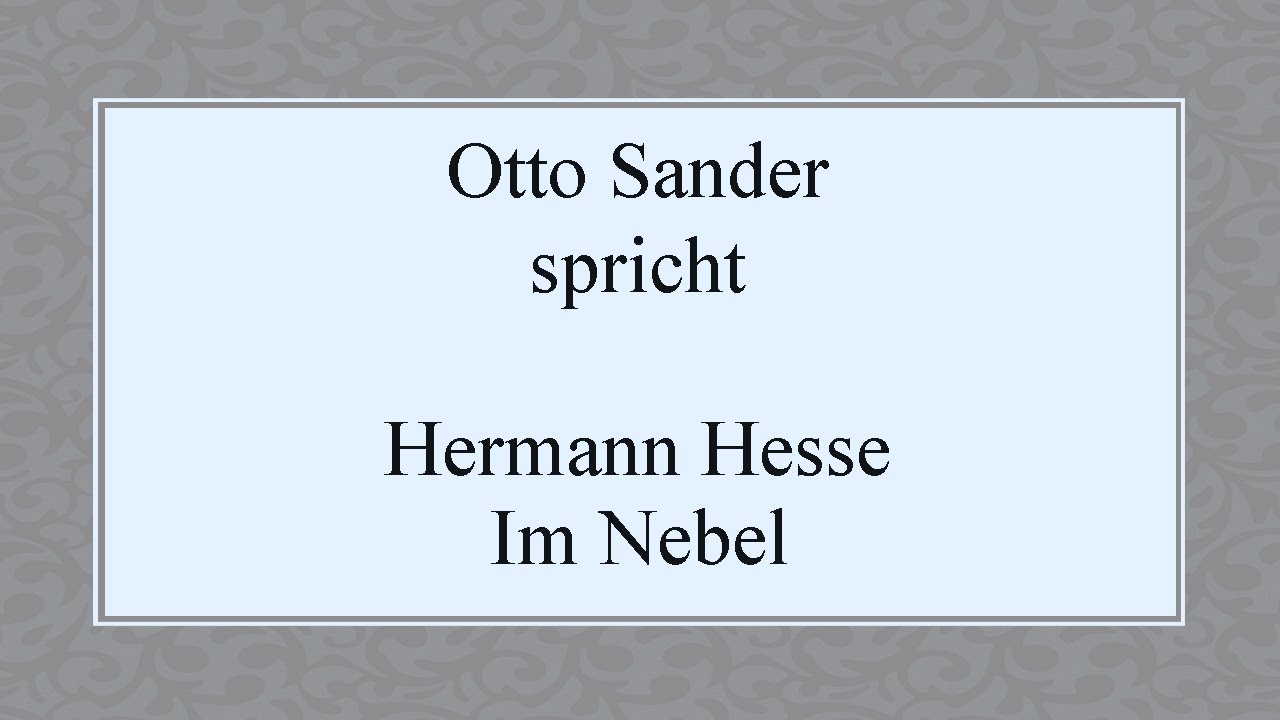 Hermann Hesse „Im Nebel“ II
