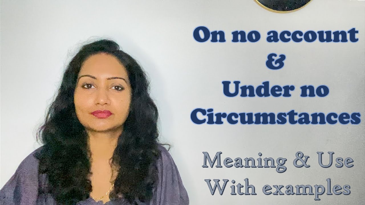 On no account & Under no circumstances #phrase #english #improveyourvocab #learnenglish