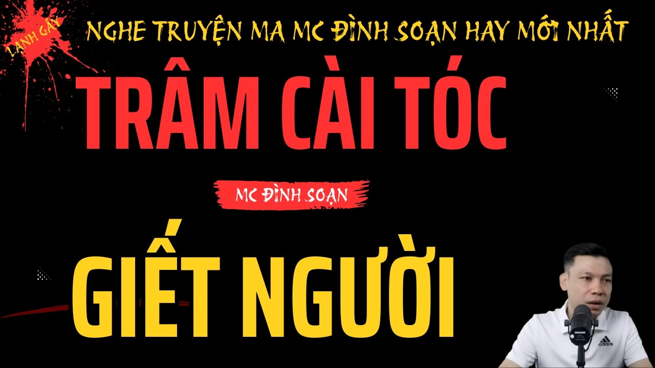 TRÂM CÀI TÓC GIẾT NGƯỜI – Oan Hồn Trở Lại Sau Món Đồ Định Mệnh | Truyện Ma Có Thật MC Đình Soạn