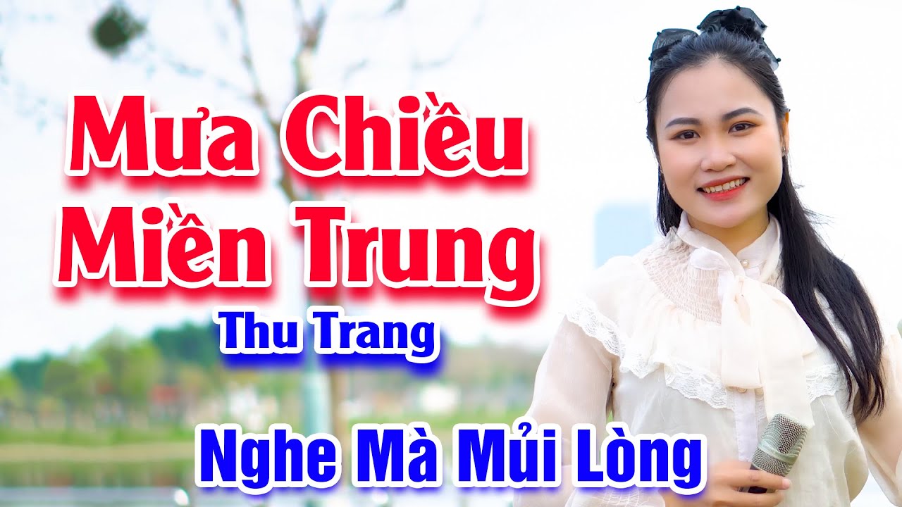 Mưa Chiều Miền Trung - Mủi Lòng Trước Giọng Hát Đầy Cảm Xúc Của Em Gái - Thu Trang
