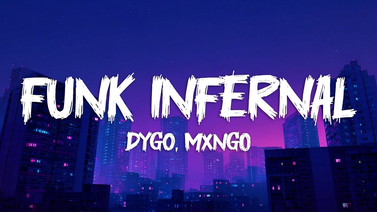 DYGO & Mxng0 - FUNK INFERNAL (SLOWED) [Lyrics]