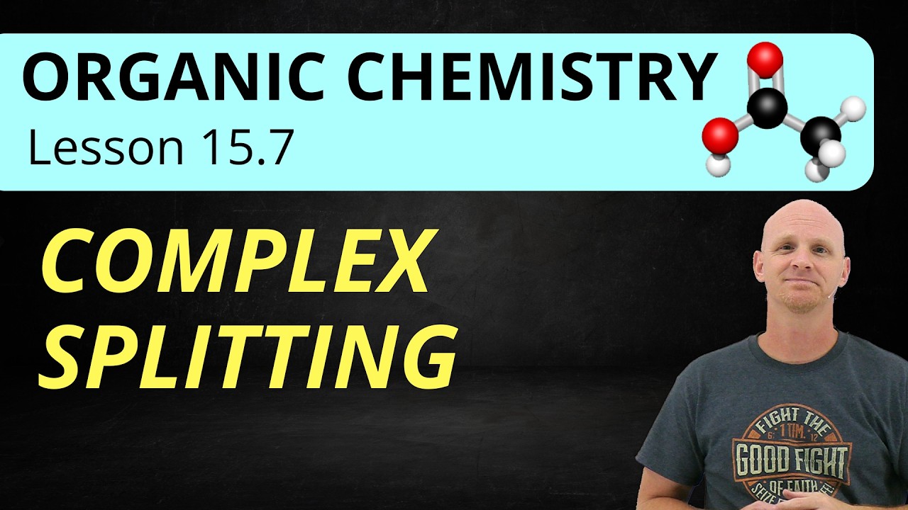 15.7 Complex Splitting | NMR | Organic Chemistry