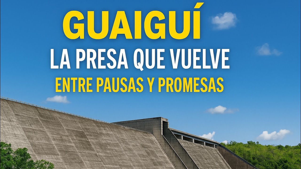 Guaigüí: La presa que vuelve entre pausas y promesas | Reportaje especial