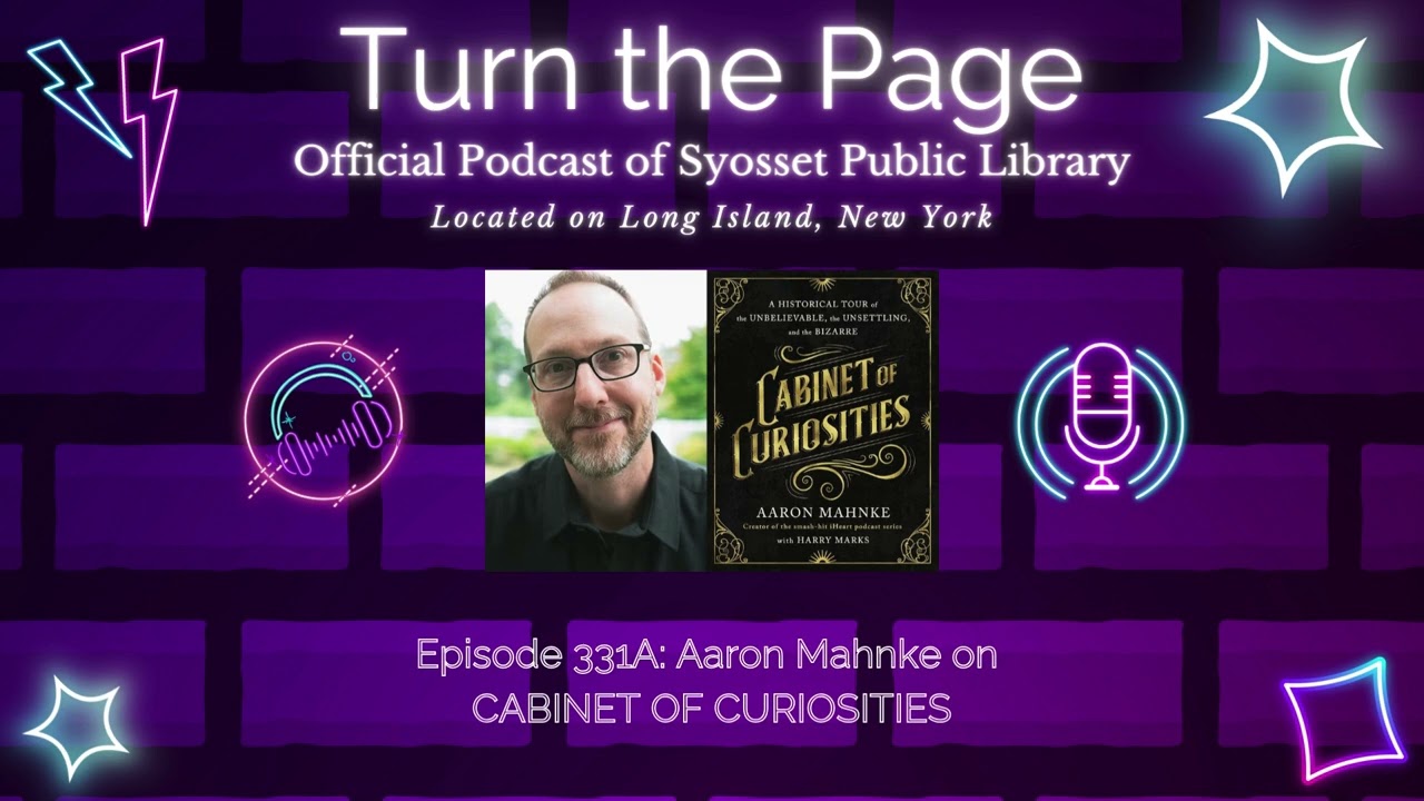 Turn the Page Podcast - Episode 331A: Aaron Mahnke on CABINET OF CURIOSITIES