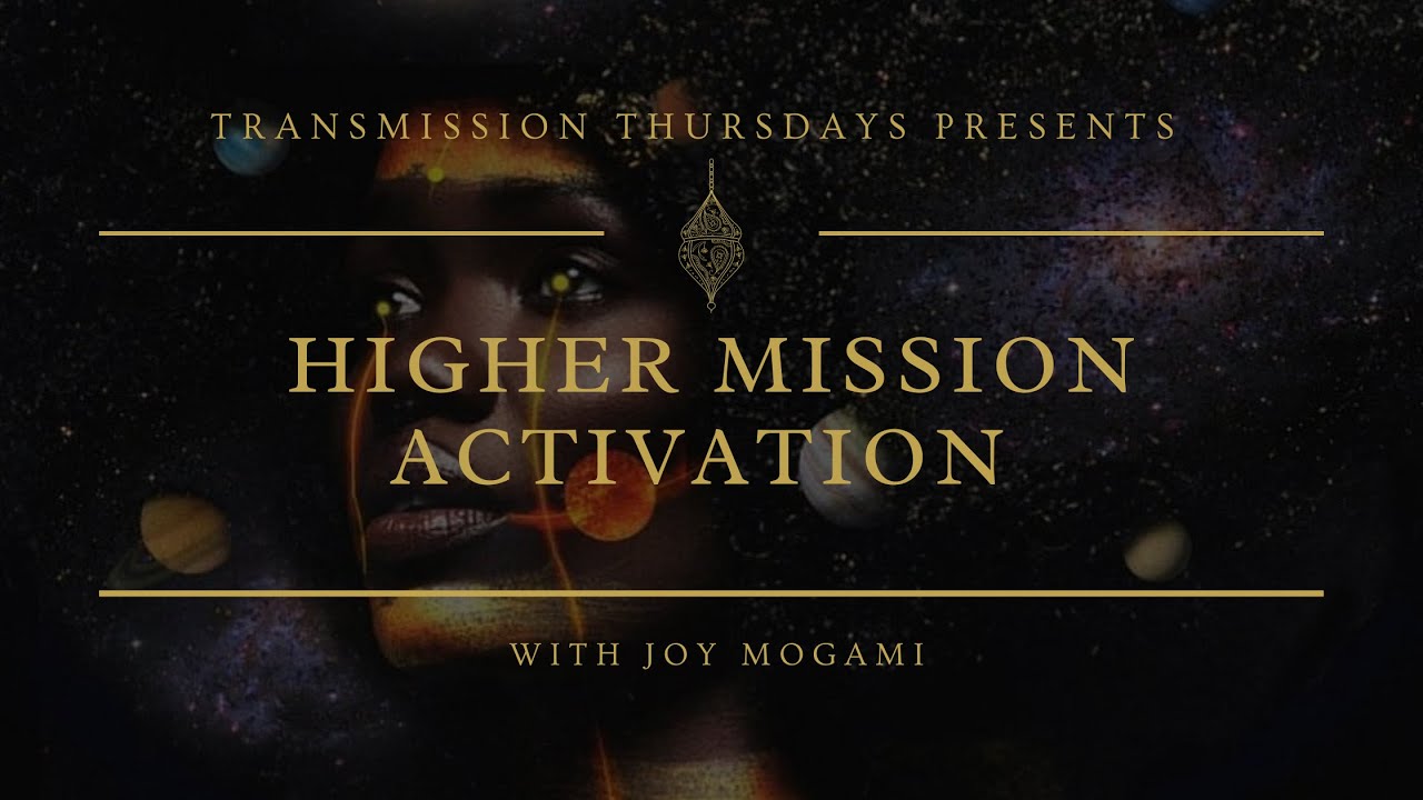 TRANSMISSION THURSDAYS: HIGHER MISSION ACTIVATION.