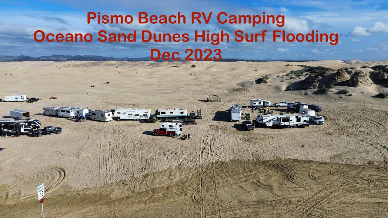 Oceano Dunes Beach Camping ATV (SVRA) sand dunes King tides Pismo Beach California Dec 2023 沙滩上房车露营￼
