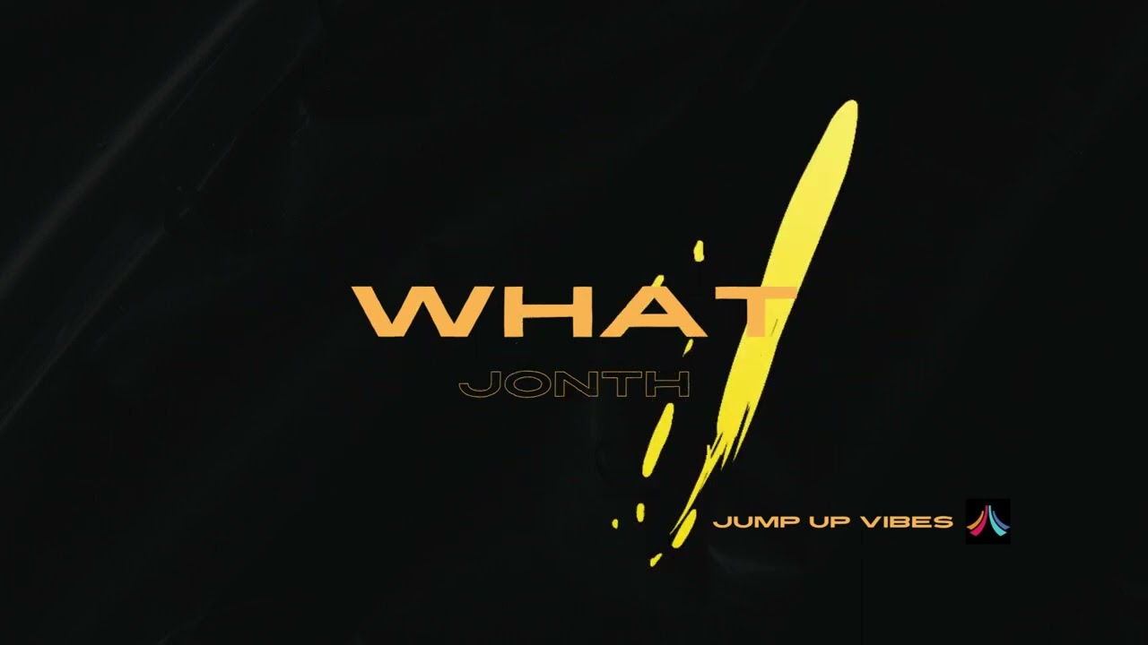 What - Jonth (Jump Up Vibes) Catchy Beats #edm #jump #maivibes