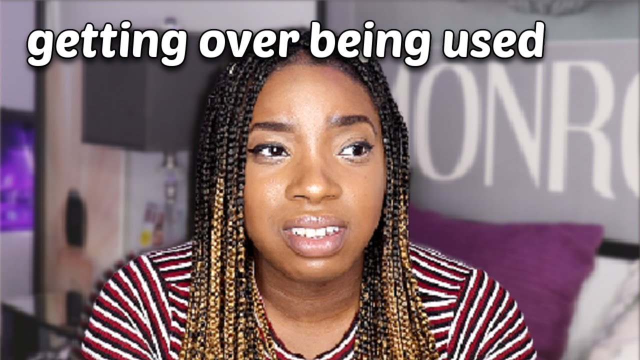 how to get over being used and recover from being hurt ..