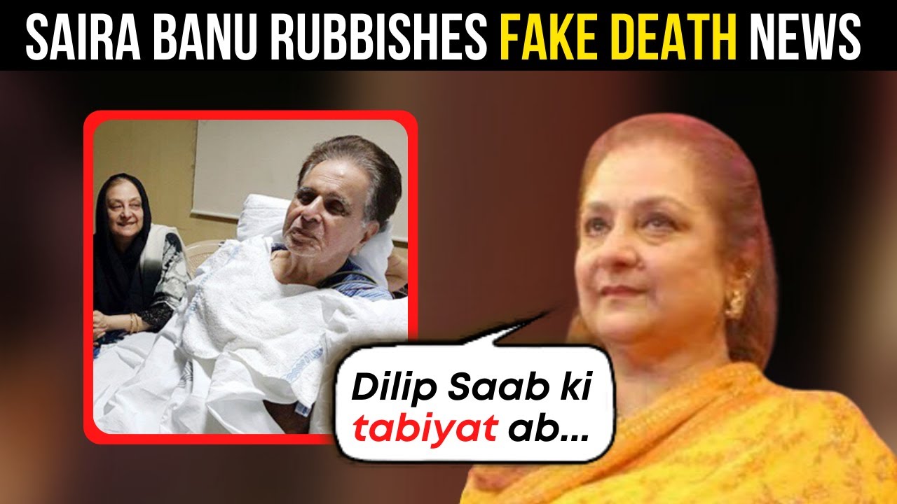 Saira Banu slams FAKE death news of actor Dilip Kumar | Says NOT to believe Whatsapp forwards